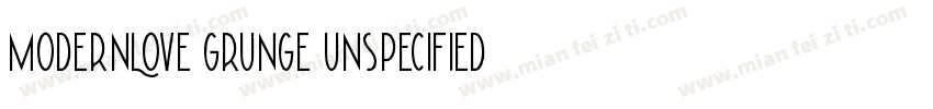ModernLove Grunge Unspecified Regu字体转换
